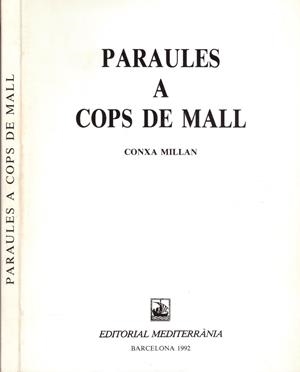 PARAULES A COPS DE MALL | 9999900161656 | Millan, Conxa | Libros antiguos y de segunda mano con historia