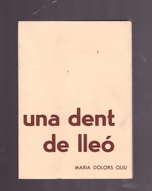 UNA DENT DE LLEO. | 9999900162943 | Oliu, Maria Dolors. | Libros antiguos y de segunda mano con historia