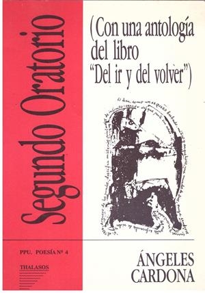 SEGUNDO ORATORIO. Antología: Del ir y del volver | 9999900016246 | Cardona, Angeles | Libros antiguos y de segunda mano con historia