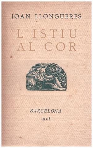 L'ISTIU AL COR. Poesies | 9999900082234 | Llongueres, Joan | Libros antiguos y de segunda mano con historia