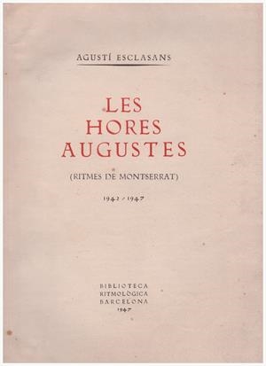 LES HORES AUGUSTES | 9999900080537 | Esclasans, Agustí | Libros antiguos y de segunda mano con historia