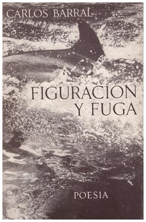 FIGURACION Y FUGA | 9999900003529 | Barral, Carlos | Libros antiguos y de segunda mano con historia