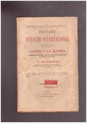 LA PAZ Y LA GUERRA. Apendice del tratado de derecho internacional. | 9999900017472 | Libros antiguos y de segunda mano con historia