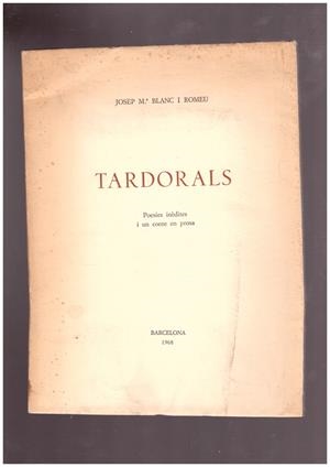 TARDORALS. Poesies inèdites i un conte en prosa. | 9999900003574 | Blanc i Romeu, Josep Mª. | Libros antiguos y de segunda mano con historia