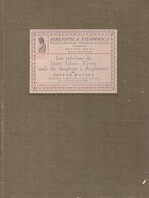 LES RELACIONS DE JOAN LLUÍS VIVES AMB ELS ANGLESOSS I ANGLETERRA | 9999900133929 | Watson, Foster | Libros antiguos y de segunda mano con historia