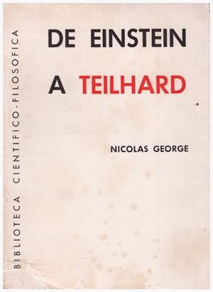 DE EINSTEIN A TEILHARD | 9999900122404 | George, Nicolás | Libros antiguos y de segunda mano con historia