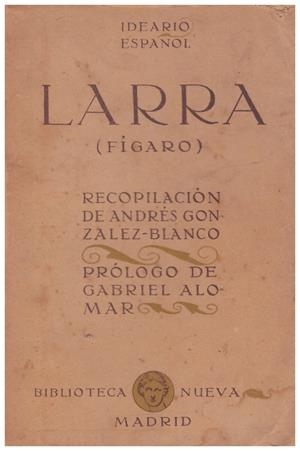 LARRA (FIGARO) | 9999900113204 | Gonzalez Blanco, Andrés | Libros antiguos y de segunda mano con historia