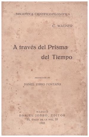 A TRAVES DEL PRISMA DEL TIEMPO. | 9999900041781 | Wagner, C | Libros antiguos y de segunda mano con historia