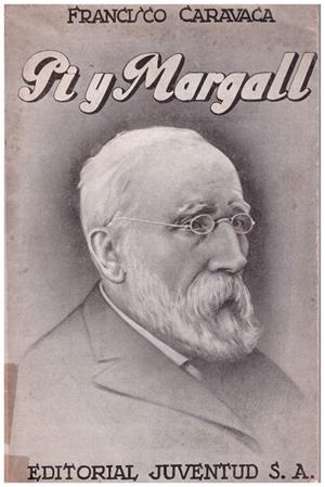 PI Y MARGALL | 9999900084351 | Caravaca, Francisco | Libros antiguos y de segunda mano con historia