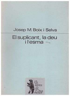 EL SUPLICANT, LA DEU I L'ESMA | 9999900042092 | Boix i Selva, J. M | Libros antiguos y de segunda mano con historia