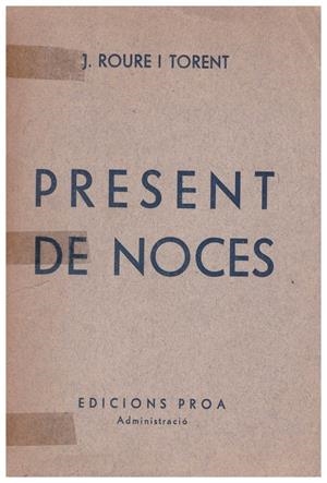 PRESENT DE NOCES | 9999900041682 | Roure I Torent, J | Libros antiguos y de segunda mano con historia