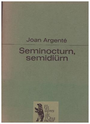SEMINOCTURN, SEMIDIURN | 9999900055177 | Argenté, Joan | Libros antiguos y de segunda mano con historia