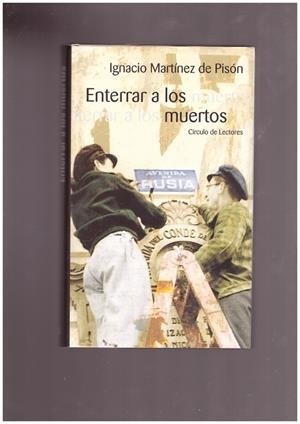 ENTERRAR A LOS MUERTOS | 9999900126808 | Martínez de Pisón, Ignacio. | Libros antiguos y de segunda mano con historia