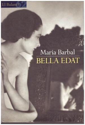 BELLA EDAT | 9999900003130 | Barbal, Maria | Libros antiguos y de segunda mano con historia