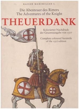 DIE ABENTEUER DES RITTERS THEUERDANK | 9999900167863 | Kaiser Maximilian I | Libros antiguos y de segunda mano con historia
