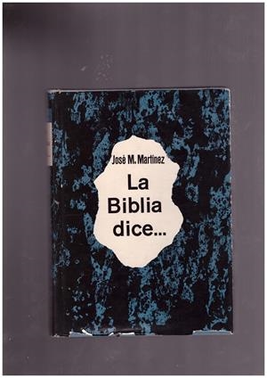 LA BIBLIA DICE...... | 9999900168679 | MARTINEZ  M, JOSÉ | Libros antiguos y de segunda mano con historia