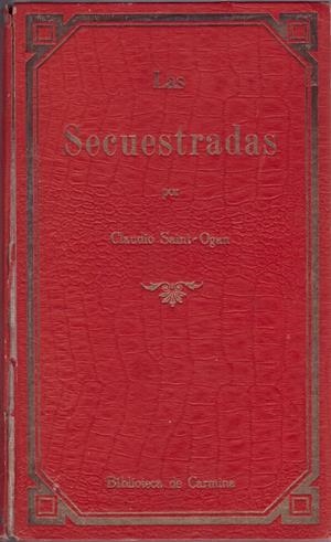 LAS SECUESTRADAS | 9999900168891 | OGAN SAINT, CLAUDIO | Libros antiguos y de segunda mano con historia