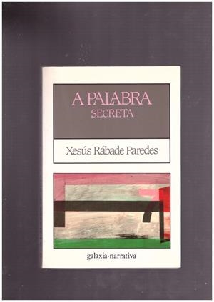 A PALABRA SECRETA | 9999900169218 | PAREDES RÁBADE, XESÚS | Libros antiguos y de segunda mano con historia