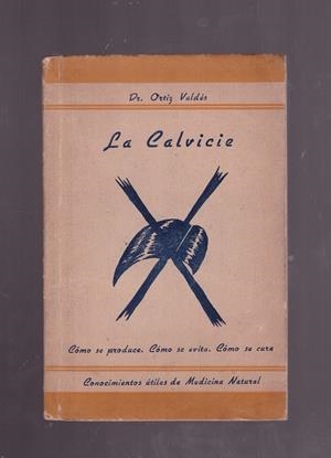 LA CALVICIE | 9999900169249 | VALDÉZ, ORTIZ | Libros antiguos y de segunda mano con historia