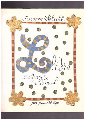 LLIBRE D'AMIC E AMAT | 9999900169294 | LLULL, RAMON | Libros antiguos y de segunda mano con historia