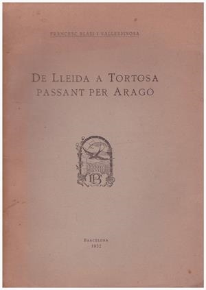 DE LLEIDA A TORTOSA  | 9999900170122 | BLASI I VALLESPINOSA, FRANCESC | Libros antiguos y de segunda mano con historia