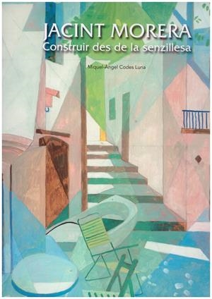 JACINTO MORERA CONSTRUIR DES DE LA SENZILLESA | 9999900170375 | CODES LUNA, MIQUEL ÀNGEL | Libros antiguos y de segunda mano con historia