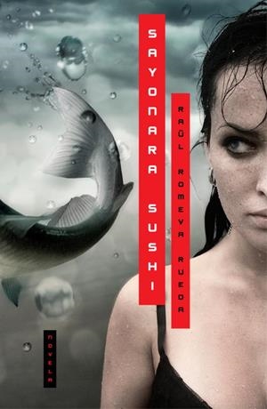 Sayonara sushi | 9999900170597 | ROMEVA I RUEDA,RAÜL | Libros antiguos y de segunda mano con historia