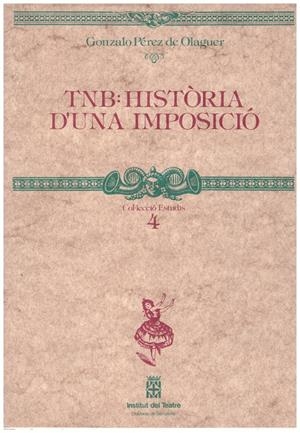 TNB: HISTÒRIA D'UNA IMPOSICIÓ | 9999900186901 | Pérez de Olagüer, Gonzalo | Libros antiguos y de segunda mano con historia