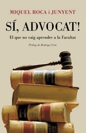 Sí, advocat! | 9999900171655 | Roca, Miquel | Libros antiguos y de segunda mano con historia