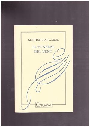 El funeral del vent | 9999900171815 | Crusells Truñó, Montserrat | Libros antiguos y de segunda mano con historia