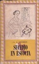 SUCEDIO EN ESCOCIA | 9999900171914 | THOMSON, A. A | Libros antiguos y de segunda mano con historia