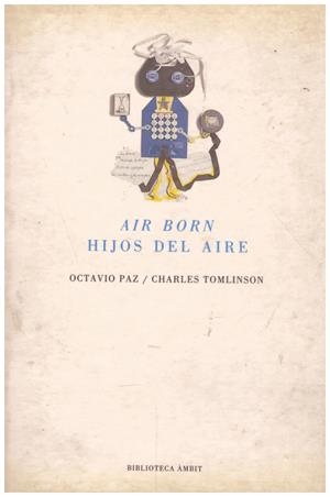 AIR BORN HIJOS DEL AIRE | 9999900172089 | PAZ, OCTAVIO / TOMLINSON, CHARLES | Libros antiguos y de segunda mano con historia