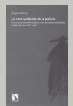 La vara quebrada de la justicia | 9999900172133 | Ángel Alloza | Libros antiguos y de segunda mano con historia