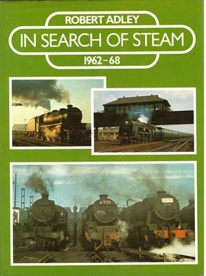 IN SEARCH OF STEAM 1962-68 | 9999900172249 | Adley, Robert | Libros antiguos y de segunda mano con historia
