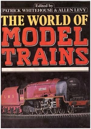 THE WORLD OF MODEL TRAINS | 9999900172270 | Whitehouse, Patrick; Allen Levy | Libros antiguos y de segunda mano con historia