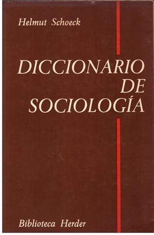 DICCIONARIO DE SOCIOLOGIA | 9999900173444 | SCHOECK, HELMUT | Libros antiguos y de segunda mano con historia