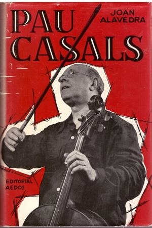 PAU CASALS | 9999900173499 | Alavedra, Joan | Libros antiguos y de segunda mano con historia