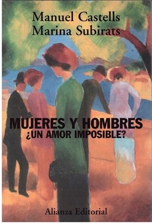 MUJERES Y HOMBRES ¿UN AMOR IMPOSIBLE? | 9999900173765 | Castells, Manuel / Subirats, Marina | Libros antiguos y de segunda mano con historia