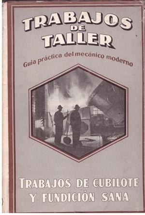 TRABAJOS DE CUBILOTE Y FUNDICIÓN SANA | 9999900174328 | MEHRTENS, JOHANN Y KOTHNY, ERDMANN | Libros antiguos y de segunda mano con historia