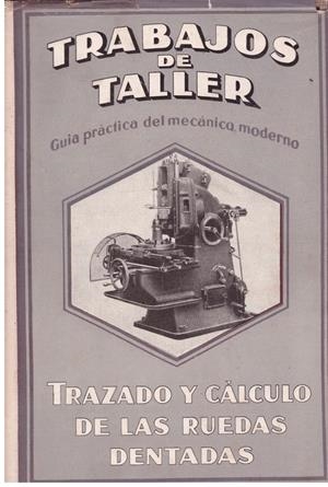 TRAZADO Y CÀLCULO DE LAS RUEDAS DENTADAS | 9999900174380 | TRIER, H. | Libros antiguos y de segunda mano con historia