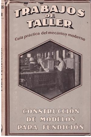 CONSTRUCCION DE MODELOS PARA FUNDICION | 9999900174403 | LÖVER, RICHARD | Libros antiguos y de segunda mano con historia