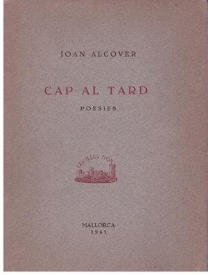 CAP AL TARD | 9999900174557 | ALCOVER, JOAN | Libros antiguos y de segunda mano con historia