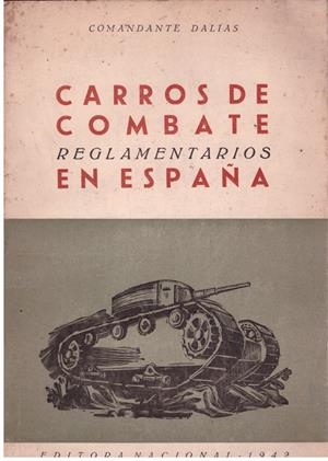 CARROS DE COMBATE REGLAMENTARIOS EN ESPAÑA | 9999900174601 | DALIAS, COMANDANTE | Libros antiguos y de segunda mano con historia