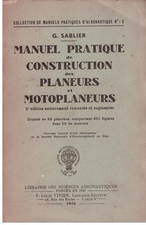 MANUEL PRATIQUE DE CONSTRUTION DES PLANEURS ET MOTOPLANEURS | 9999900175608 | SABLIER, G. | Libros antiguos y de segunda mano con historia