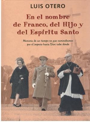 EN EL NOMBRE DE FRANCO, DEL HIJO Y DEL ESPIRITU SANTO | 9999900176469 | Otero, Luis | Libros antiguos y de segunda mano con historia