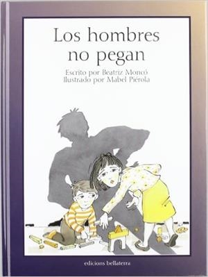 LOS HOMBRES NO PEGAN | 9999900176759 | Moncó Rebollo, Beatriz | Libros antiguos y de segunda mano con historia