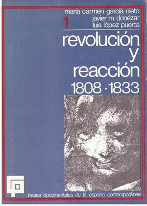 REVOLUCIÓN Y REACCIÓN 1808-1833 | 9999900176964 | GARCIA NIETO, MARIA CARMEN/ DONEZAR, JAVIER M./ LOPEZ, PUERTA LUIS | Libros antiguos y de segunda mano con historia