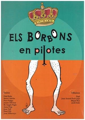 ELS BORBONS EN PÍLOTES | 9999900176988 | Balés, Fidel / Capdevila, Germà / Cebrián, Sònia / Espiga, Paco / Grau, Jordi / Oliveras, Jaume / Pa | Libros antiguos y de segunda mano con historia