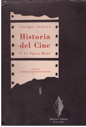 HISTORIA DEL CINE  I - LA EPOCA MUDA | 9999900178401 | SADOUL, GEORGES | Libros antiguos y de segunda mano con historia