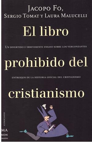 EL LIBRO PROHIBIDO DEL CRISTIANISMO | 9999900179439 | Fo, Iacopo / Tomat, Sergio / Malucelli, Laura | Libros antiguos y de segunda mano con historia